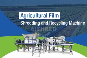 Agricultural Film Shredding and Recycling Machine